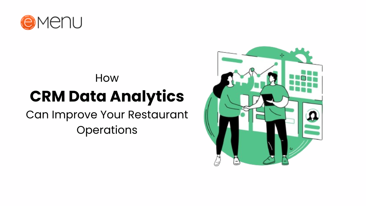 Improve Your Restaurant Operations CRM Data Analytics