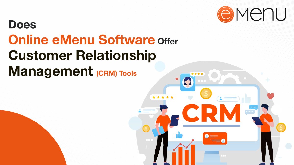 Does Online eMenu Software Offer Customer Relationship Management (CRM) Tools?