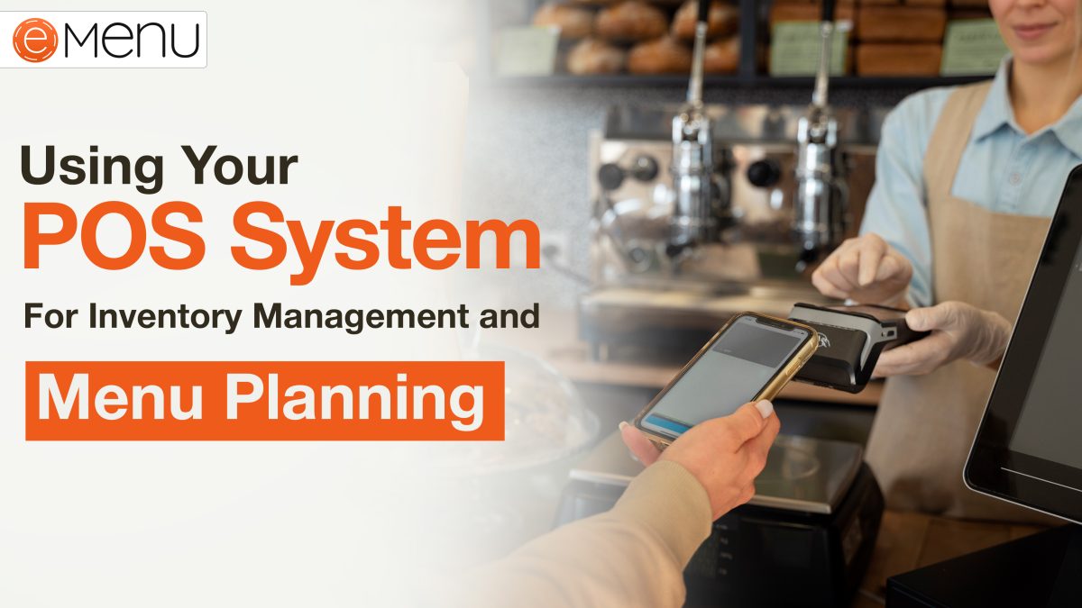 Using Your POS System for Inventory Management and Menu Planning