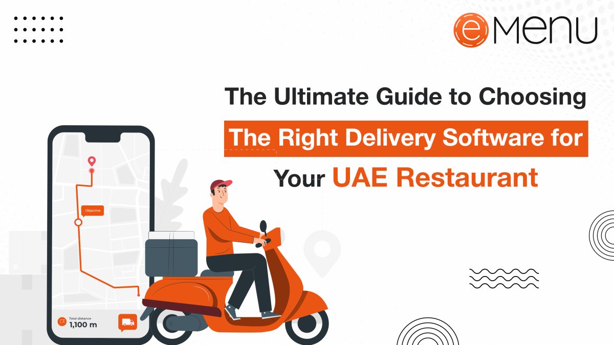 The Ultimate Guide to Choosing the Right Delivery Software for Your UAE Restaurant