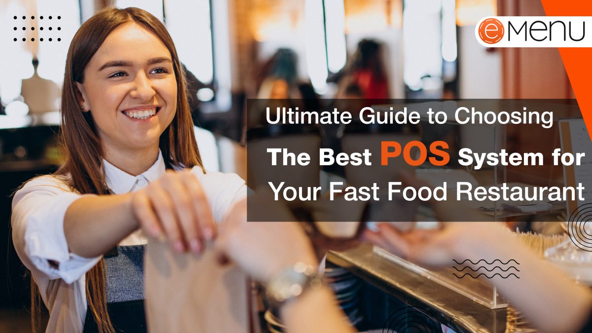 Ultimate Guide to Choosing the Best POS System for Your Fast Food Restaurant in 2024