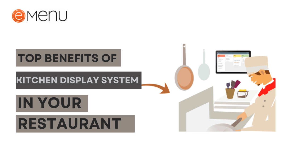 Top 11 Benefits of a Kitchen Display System (KDS) for Your Restaurants