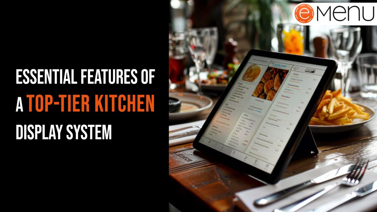 Upgrade Your Kitchen Tech: Essential Features of a Top-Tier Kitchen Display System