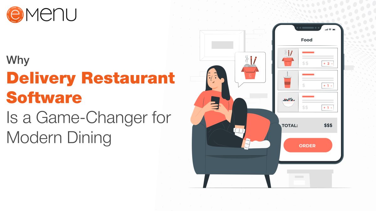 Why Delivery Restaurant Software is a Game-Changer for Modern Dining