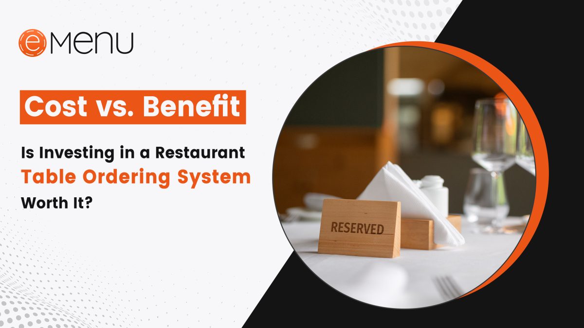 Is Investing in a Restaurant Table Ordering System Worth It