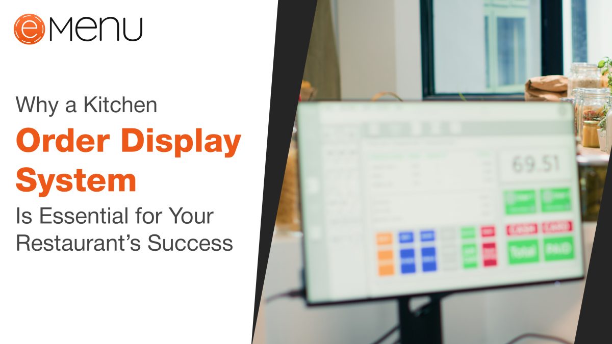 Why a Kitchen Order Display System is Essential for Your Restaurant’s Success