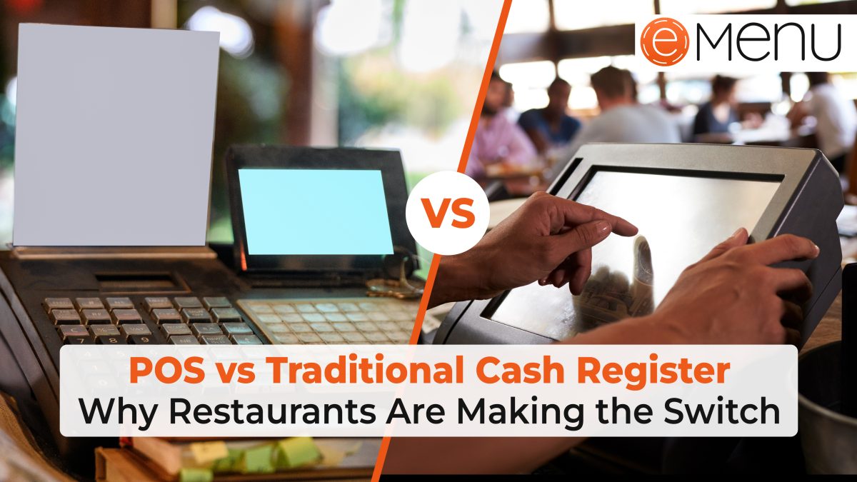 POS vs Traditional Cash Register: Why Restaurants Are Making the Switch