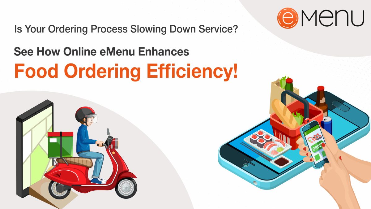 Is Your Ordering Process Slowing Down Service See How Online eMenu Enhances Food Ordering Efficiency!